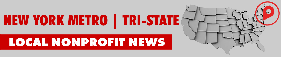 NEW YORK METRO | TRI-STATE LOCAL NONPROFIT NEWS