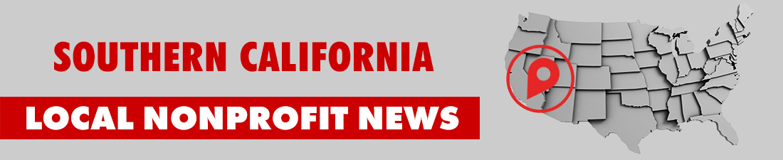 SOUTHERN CALIFORNIA LOCAL NONPROFIT NEWS