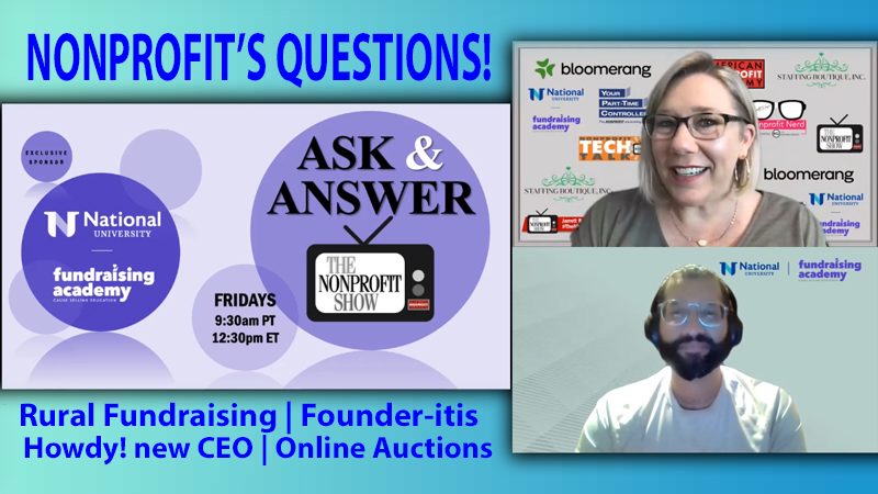 questions answered about: Rural fundraising | Welcoming new CEO | Overcoming Founder-itis | Online training v in-person | Conducting online auctions