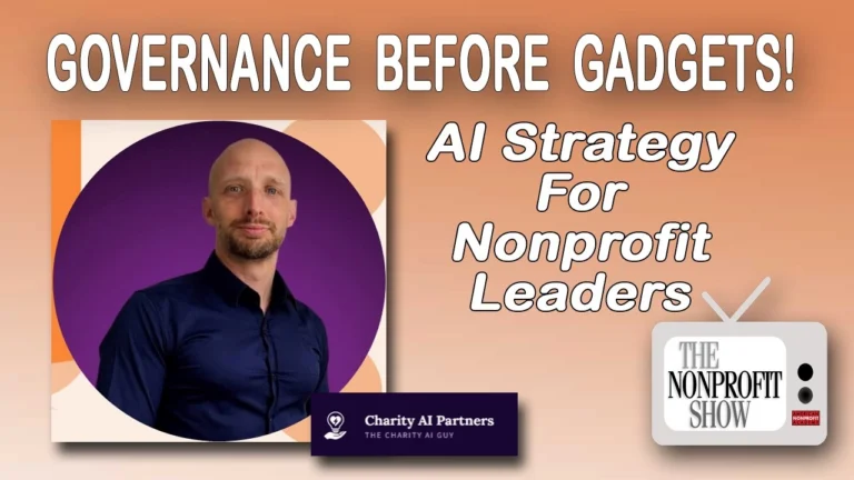 Banner for The Nonprofit Show: 'Governance before gadgets!' AI strategy for nonprofit leaders. Portrait of a man in a purple circle, with Charity AI Partners logo.