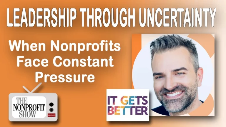 Leadership Through Uncertainty: When Nonprofits Face Constant Pressure
