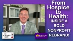 From Hospice to Health: Inside a Bold Nonprofit Rebrand From Hospice to Health: Inside a Bold Nonprofit Rebrand