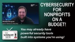 Cybersecurity for Nonprofits on a Budget Cybersecurity for Nonprofits on a Budget