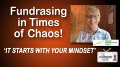 Fundraising in Times of Chaos: It Starts with Your Mindset Fundraising in Times of Chaos: It Starts with Your Mindset
