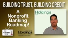 Building Trust, Building Credit: A Nonprofit Banking Roadmap Building Trust, Building Credit: A Nonprofit Banking Roadmap