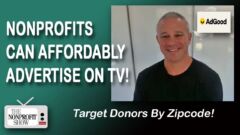 How Nonprofits Can Affordably Advertise on TV: Target Donors by ZIP Code! How Nonprofits Can Affordably Advertise on TV: Target Donors by ZIP Code!