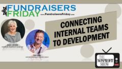 What the Development Team Wishes You Knew: Fundraising Is Everyone’s Job! What the Development Team Wishes You Knew: Fundraising Is Everyone’s Job!
