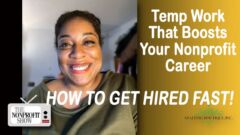Temp Work That Boosts Your Nonprofit Career: How to Get Hired Fast Temp Work That Boosts Your Nonprofit Career: How to Get Hired Fast