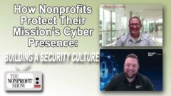 How Nonprofits Protect Their Mission's Cyber Presence: Building a Security Culture How Nonprofits Protect Their Mission's Cyber Presence: Building a Security Culture