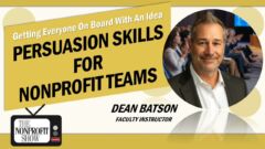Persuasion Skills Nonprofit Teams Can Use Today Persuasion Skills Nonprofit Teams Can Use Today