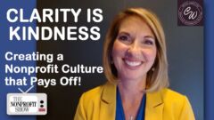 Clarity Is Kindness: Nonprofit Culture That Pays Off Clarity Is Kindness: Nonprofit Culture That Pays Off