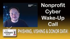 Nonprofit Cyber Wake-Up Call: Phishing, Vishing and Donor Data