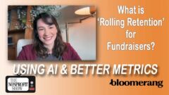 What is 'Rolling Retention'? Fundraisers Using AI and Better Metrics What is 'Rolling Retention'? Fundraisers Using AI and Better Metrics