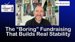 The “Boring” Fundraising That Builds Real Stability The “Boring” Fundraising That Builds Real Stability