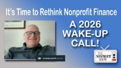 It's Time to Rethink Nonprofit Finance: A 2026 Wake-Up Call! It's Time to Rethink Nonprofit Finance: A 2026 Wake-Up Call!