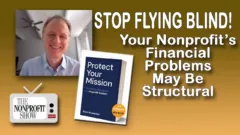 Your Nonprofit's Financial Problems May Be Structural: Stop Flying Blind