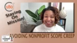 Smiling woman on a video thumbnail with the headline 'Avoiding Nonprofit Scope Creep' and 'Staying On Mission', plus The Nonprofit Show logo in the corner.