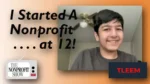 Thumbnail of a smiling teen with bold overlay text 'I Started A Nonprofit ... at 12!' and logos for The Nonprofit Show and TELEM in the corners.