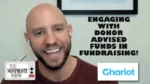 Video thumbnail: smiling man with earbud speaking about donor-advised funds in fundraising, with THE NONPROFIT SHOW and Chariot logos visible.