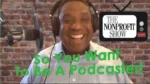 Smiling man wearing headphones in a podcast studio with a brick wall, overlaid text reads 'So You Want To Be A Podcaster!' and a 'The Nonprofit Show' logo.