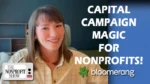 Smiling woman on a video thumbnail with bold text 'Capital Campaign Magic for Nonprofits' and the The Nonprofit Show and Bloomerang logos.