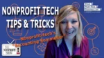 Video thumbnail: smiling woman on a blue backdrop with large white text 'Nonprofit Tech Tips & Tricks' and sponsor logos in the corners.